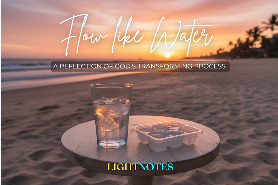 Flow Like Water: A Reflection of God’s Transforming Process