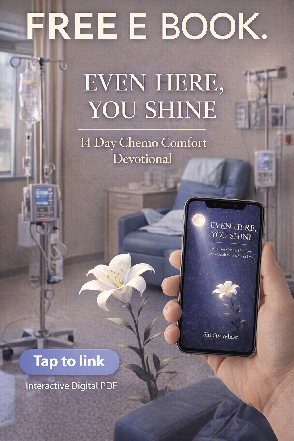 Even Here, You Shine: 14 Day Chemo Comfort Devotional - Digital Download - Interactive PDF
